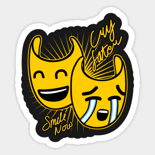 Smile now cry later Sticker